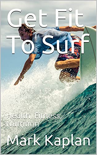 Improve Surfing With Basic Exercises Get Fit To Surf